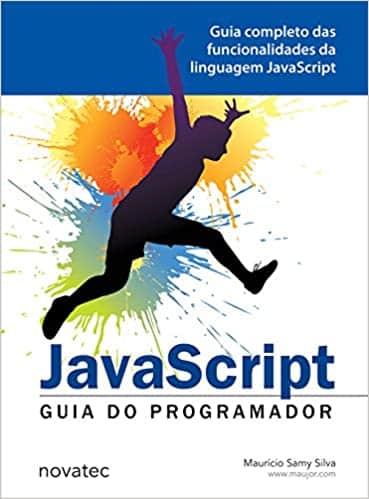 JavaScript - Guia do Programador: Guia Completo das Funcionalidades de Linguagem