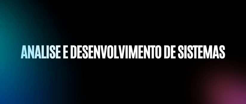 Cursos de TI Analise e Desenvolvimento de Sistemas
