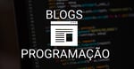 Os melhores blogs de programação e tecnologia brasileiros em português