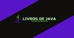 Os 4 Melhores Livros de Java para Iniciantes