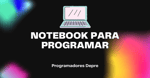 Notebook para programar: sites, sistemas, aplicativos e jogos