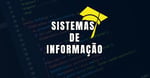 Sistemas de Informação: Guia Completo da Graduação e Carreira