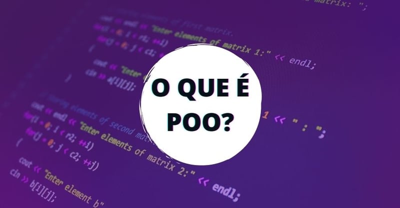 O que é programação orientada a objetos? (POO)