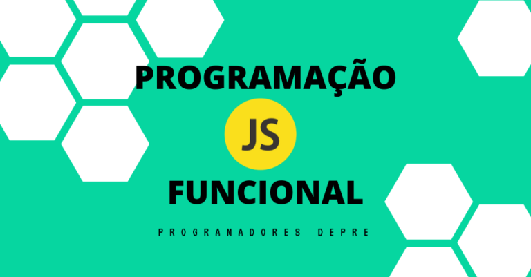 PROGRAMAÇÃO FUNCIONAL JAVASCRIPT