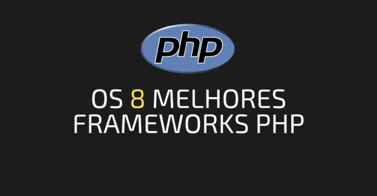 Os 8 Melhores Frameworks PHP do Mercado