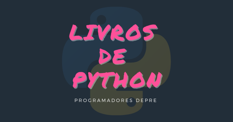 Os 5 Melhores Livros de Python Para Programadores