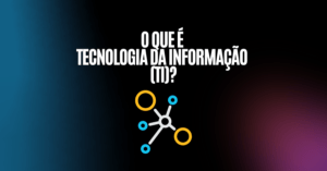 o que é tecnologia da informação