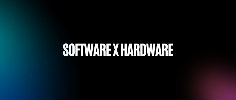 Software x hardware