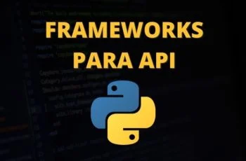 8 frameworks Python populares para construir API